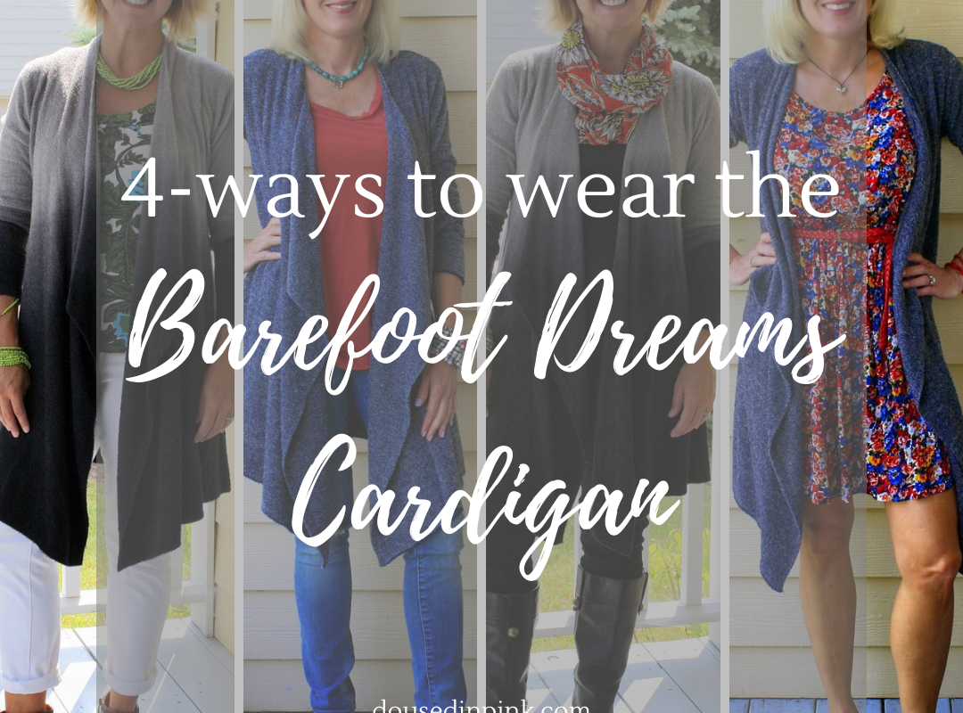 4 ways to wear the barefoot dreams cardigan