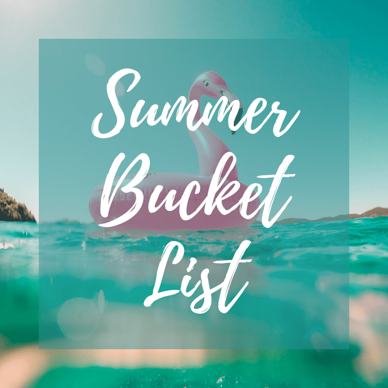 Summer Bucket List {2019}