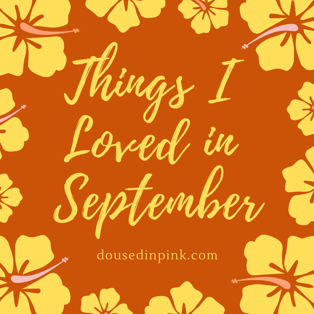 things I loved in september