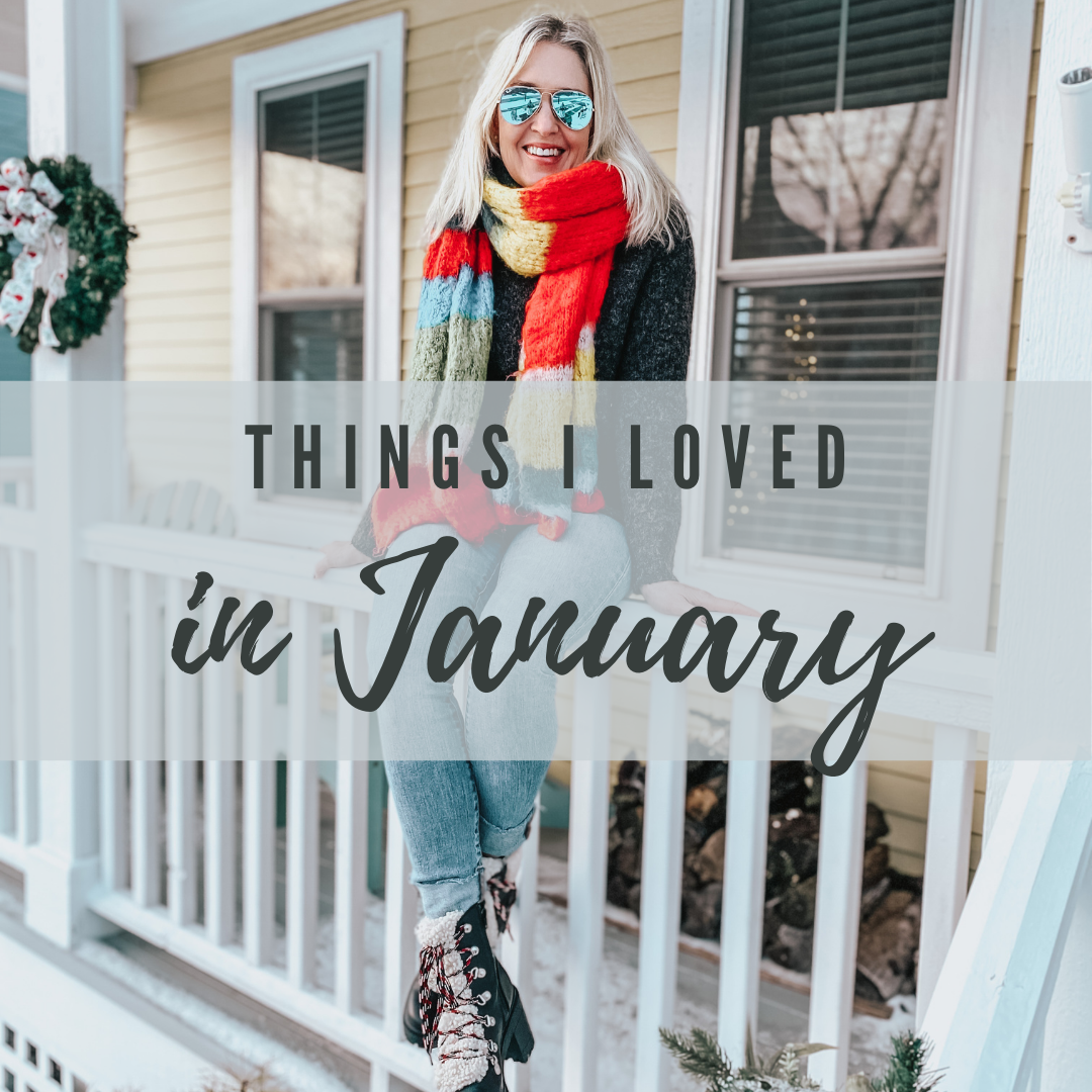 things I loved in January