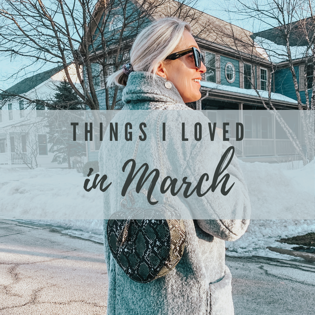 things I loved in March