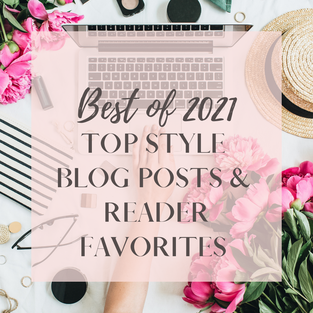 Best of 2021 | Top Style Blog Posts & Reader Favorites