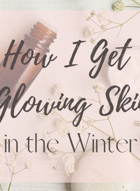 how I get glowing skin in the winter