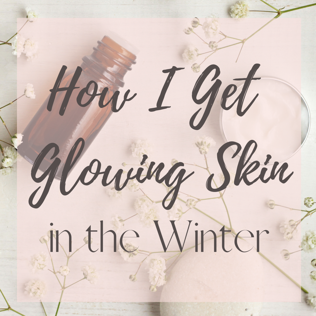 how I get glowing skin in the winter