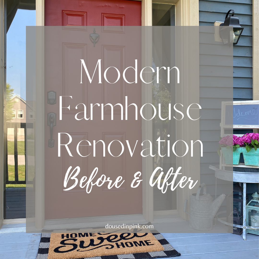 How We Transformed Our Outdated Home to a Cozy Modern Farmhouse