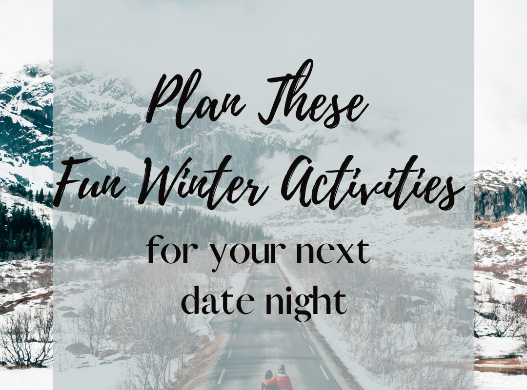 plan these fun winter activities for your next date night