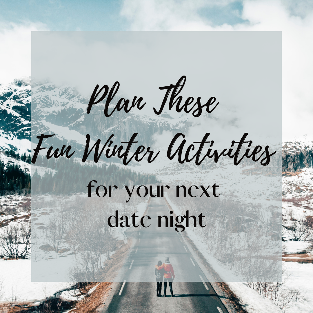 plan these fun winter activities for your next date night