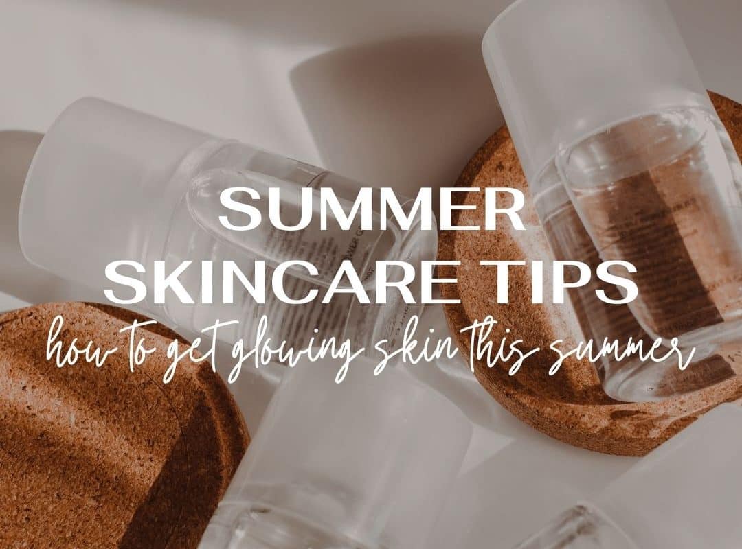 summer skincare tips