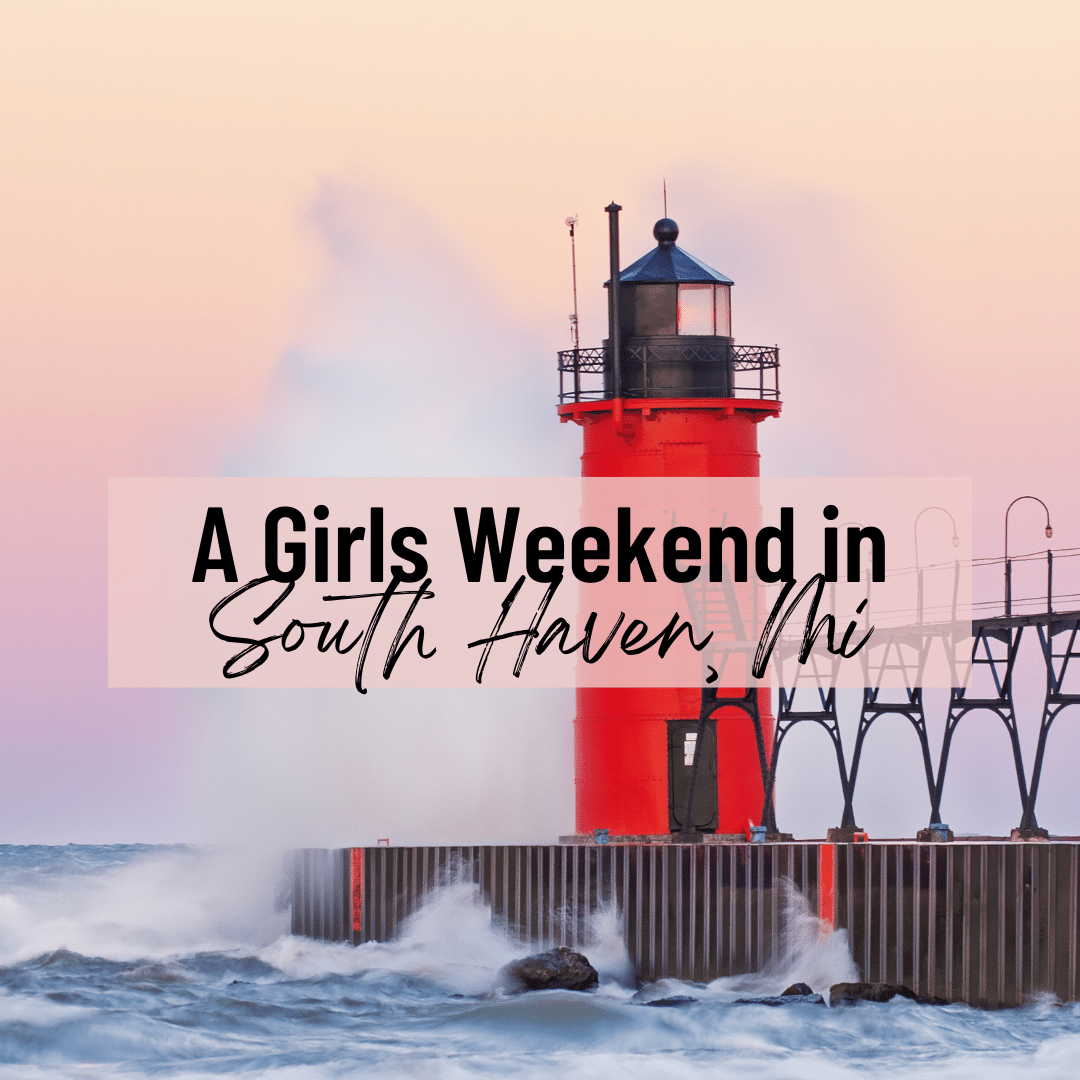 A Girls’ Weekend in South Haven, MI