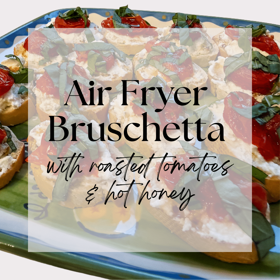 Easy Air Fryer Bruschetta Recipe