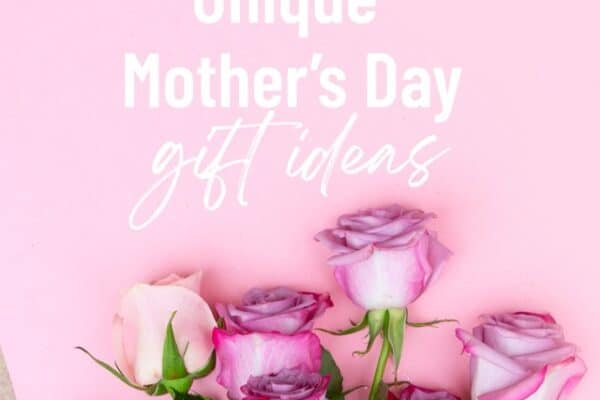 unique gifts for Mother's Day