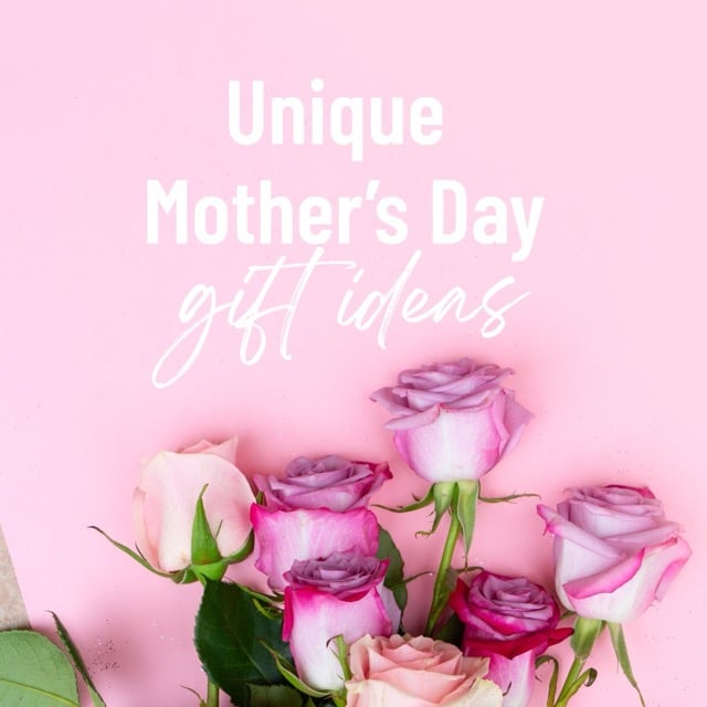 unique gifts for Mother's Day